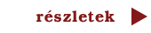R&eacute;szletek / Details
